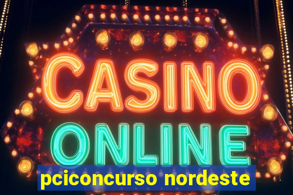 pciconcurso nordeste